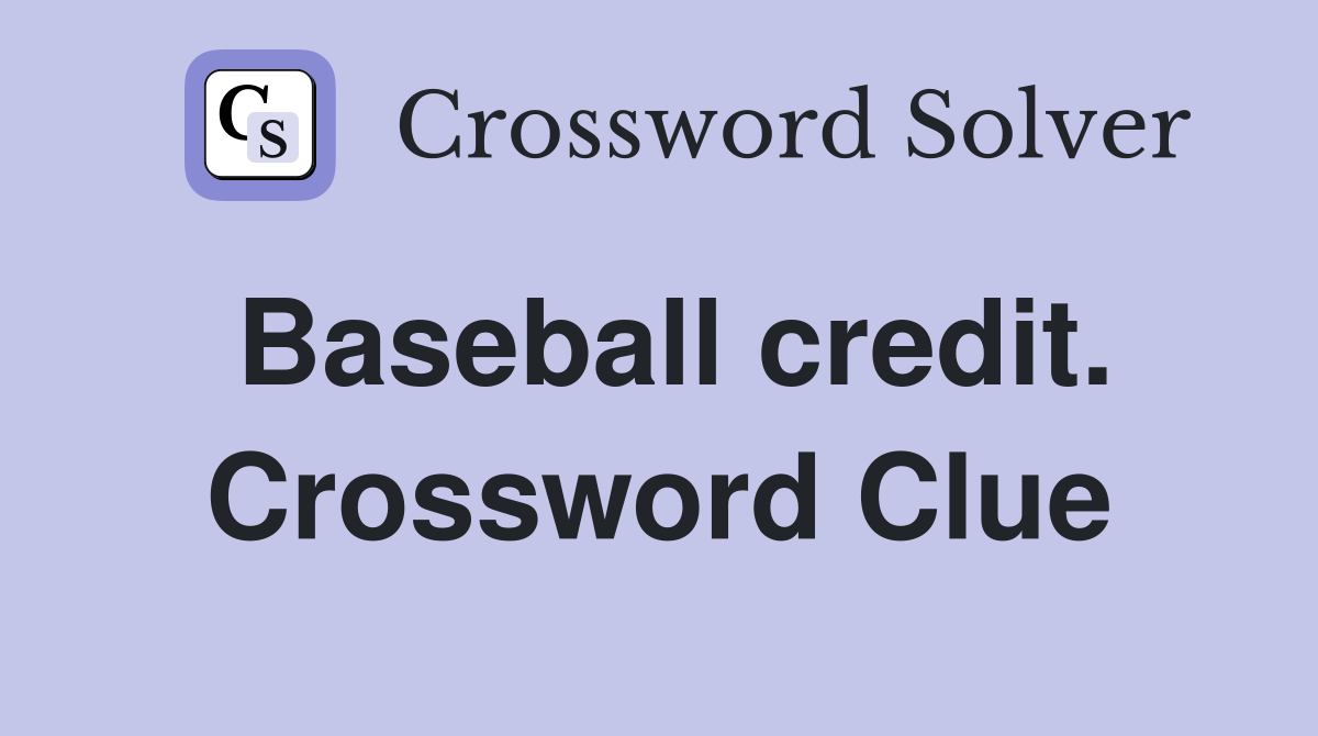 Baseball credit. Crossword Clue