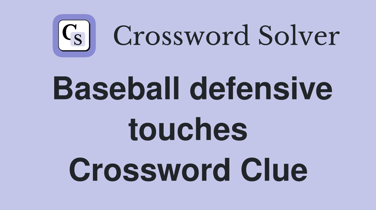 Baseball defensive touches Crossword Clue