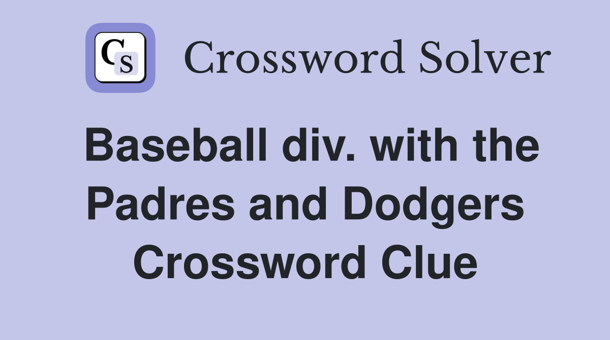 Baseball div. with the Padres and Dodgers Crossword Clue