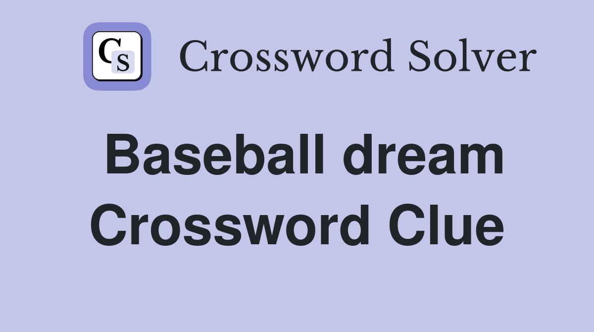 Baseball dream Crossword Clue