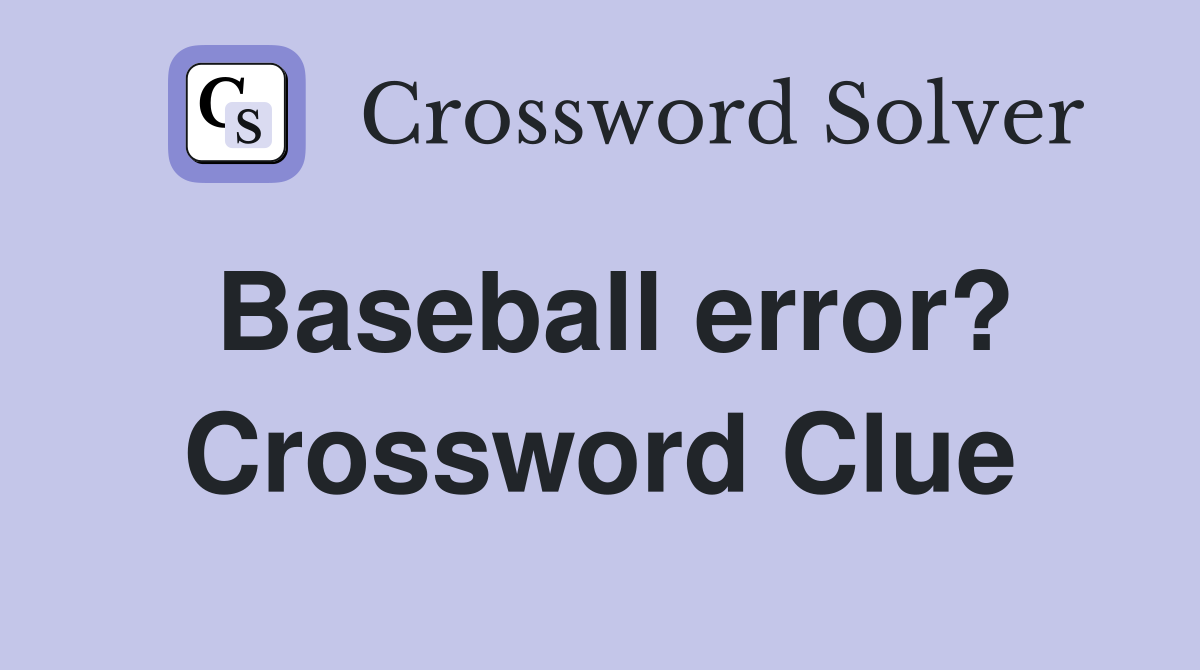 Baseball error? Crossword Clue