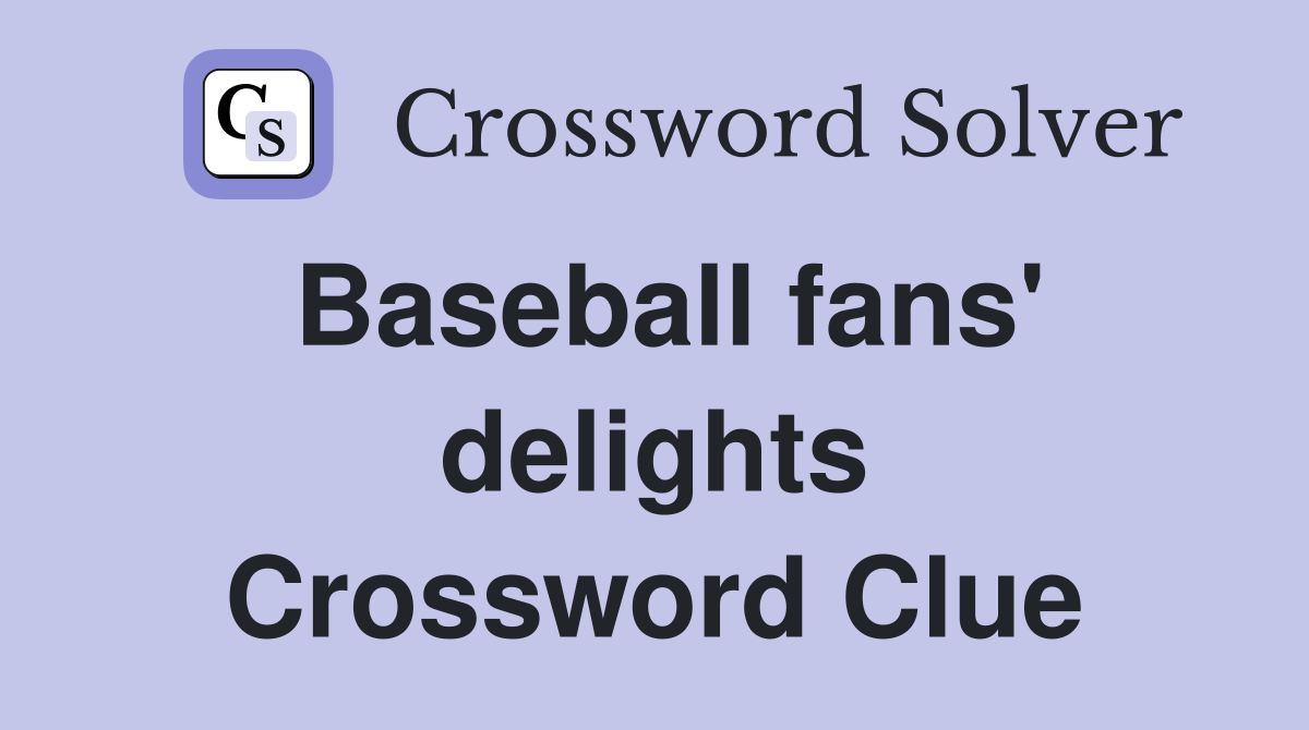 Baseball fans' delights Crossword Clue