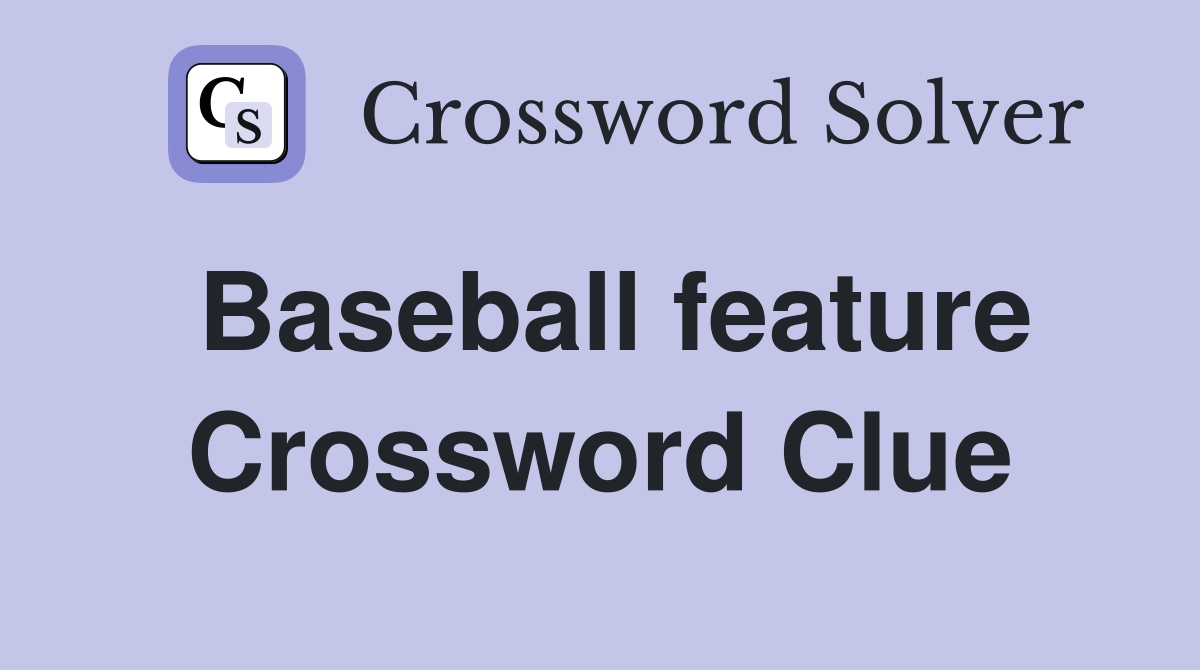 Baseball feature Crossword Clue