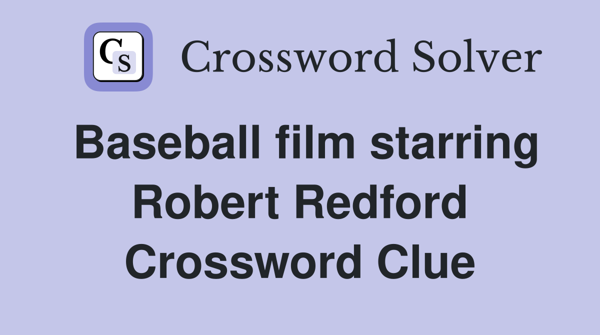 Baseball film starring Robert Redford Crossword Clue