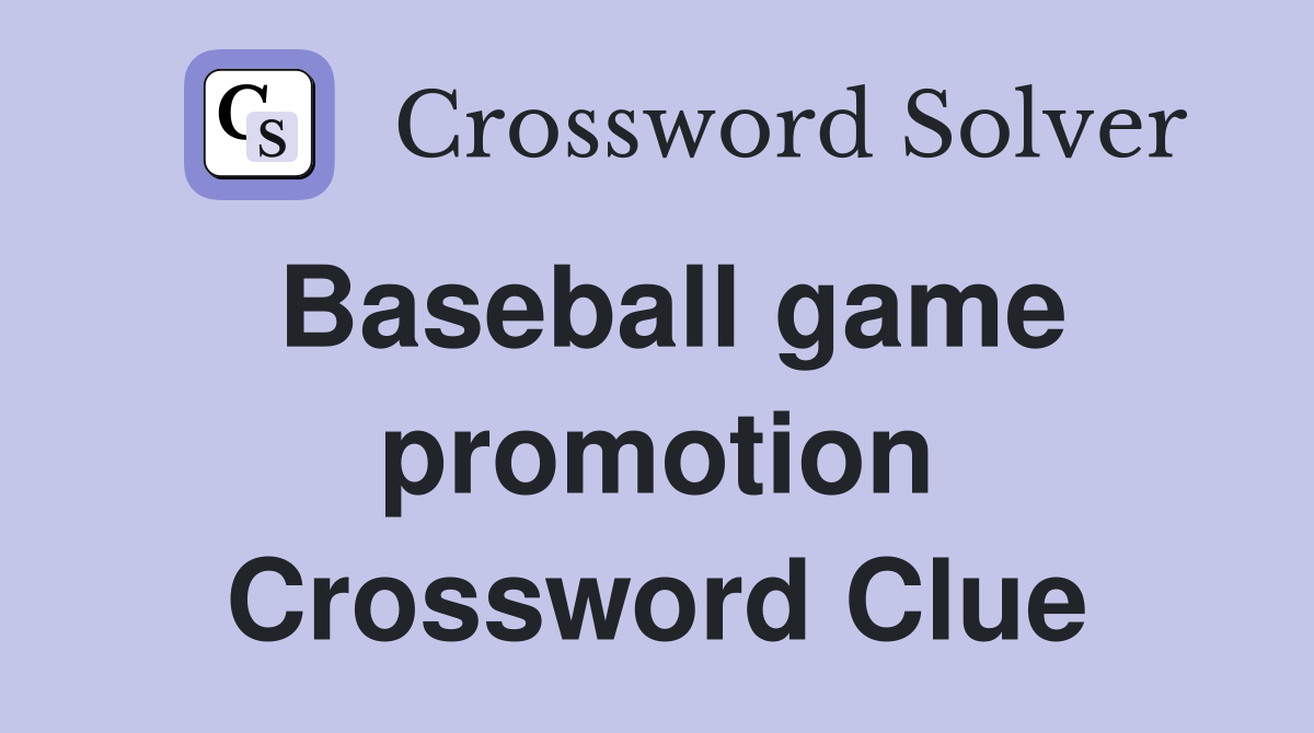 Baseball game promotion Crossword Clue