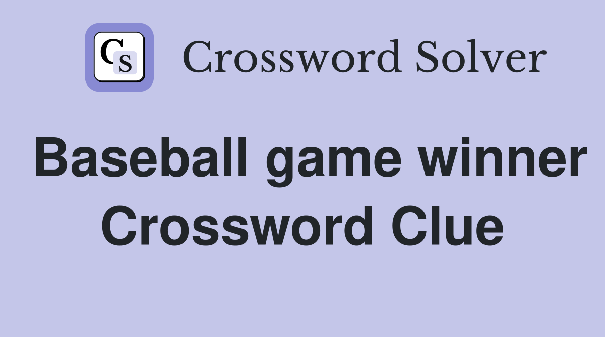 Baseball game winner Crossword Clue