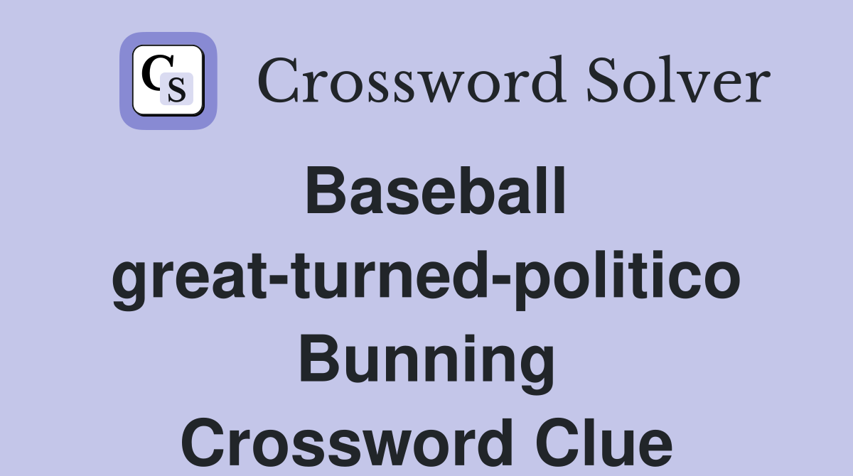 Baseball great-turned-politico Bunning Crossword Clue