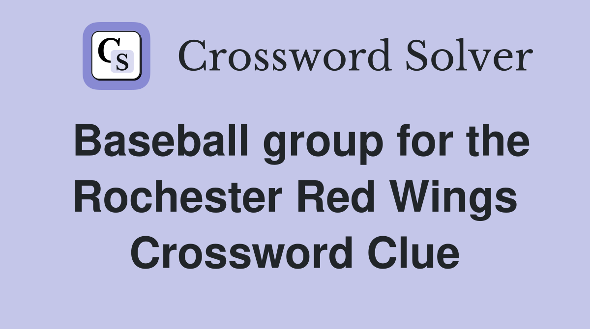 Baseball group for the Rochester Red Wings Crossword Clue