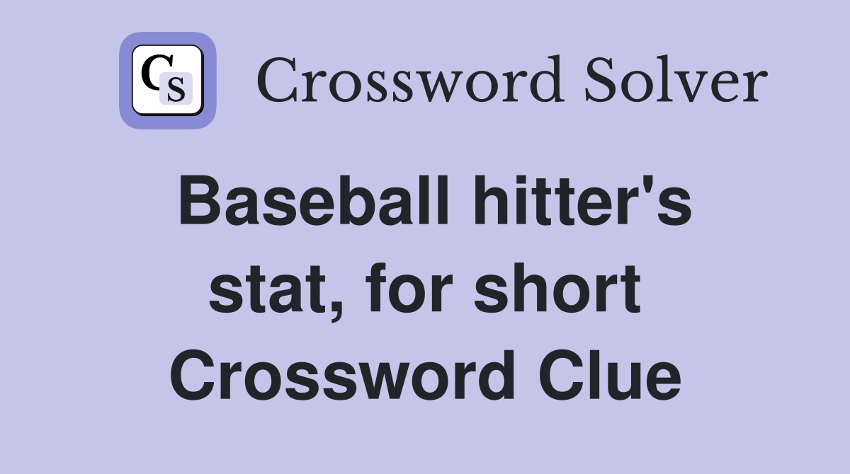 Baseball hitter's stat, for short Crossword Clue