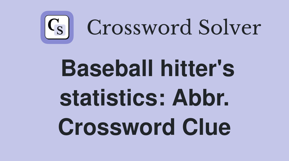 Baseball hitter's statistics: Abbr. Crossword Clue