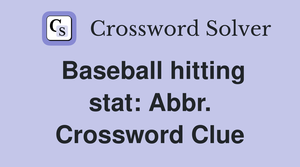 Baseball hitting stat: Abbr. Crossword Clue