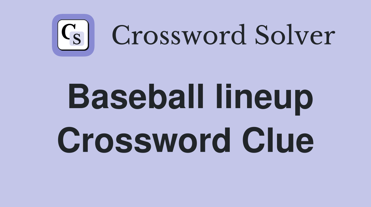 Baseball lineup Crossword Clue