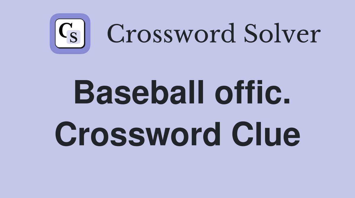Baseball offic. Crossword Clue