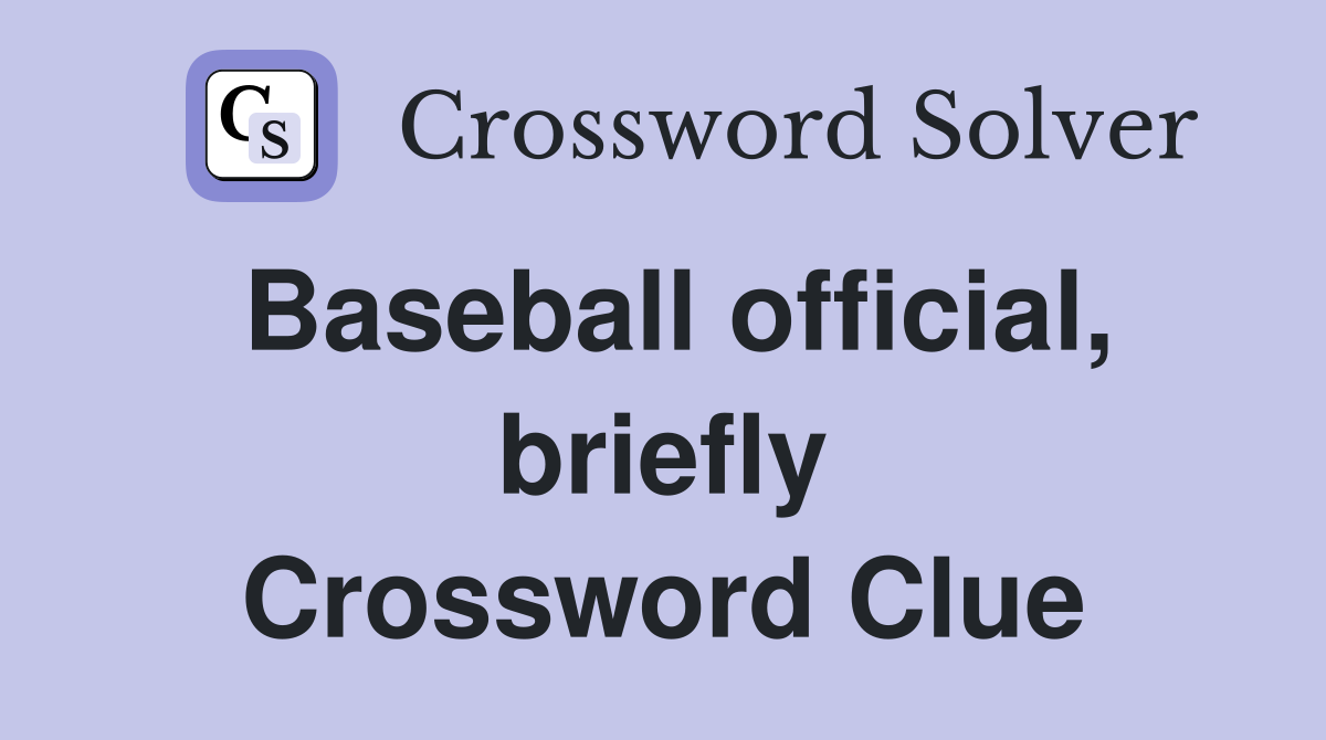Baseball official, briefly Crossword Clue