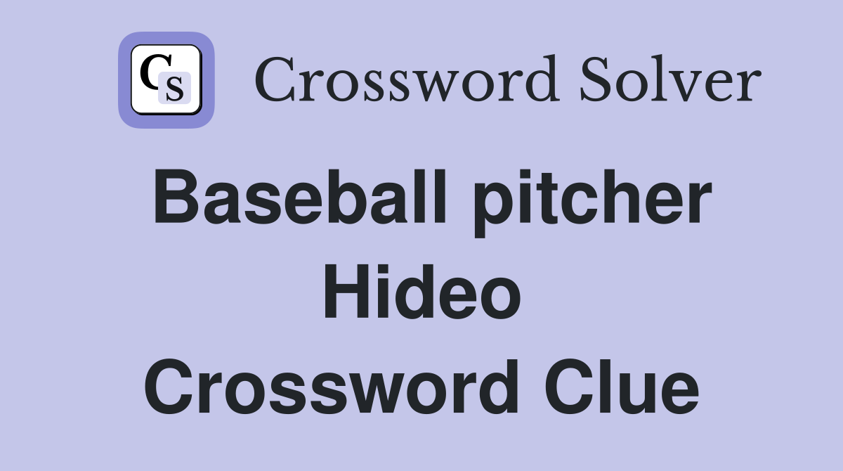 Baseball pitcher Hideo Crossword Clue