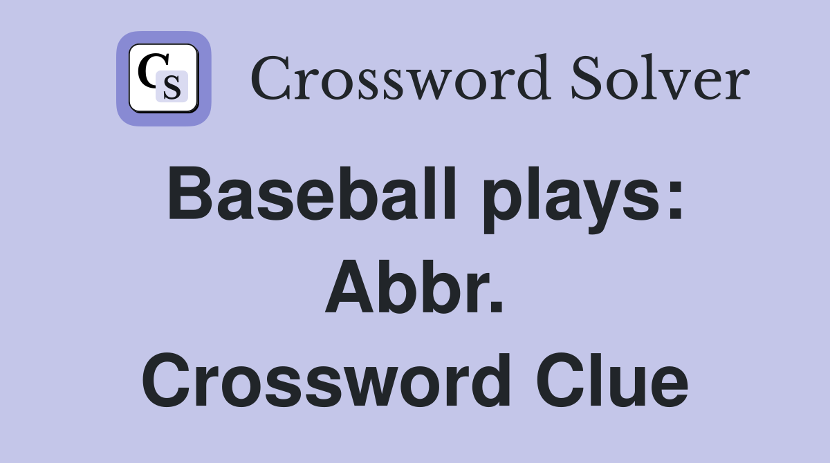 Baseball plays: Abbr. Crossword Clue