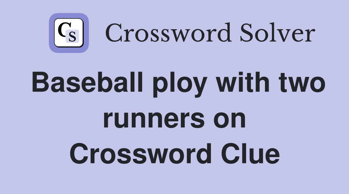 Baseball ploy with two runners on Crossword Clue