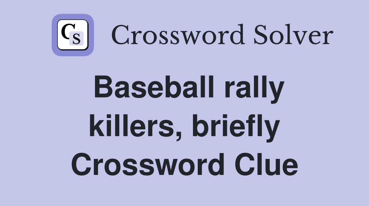 Baseball rally killers, briefly Crossword Clue