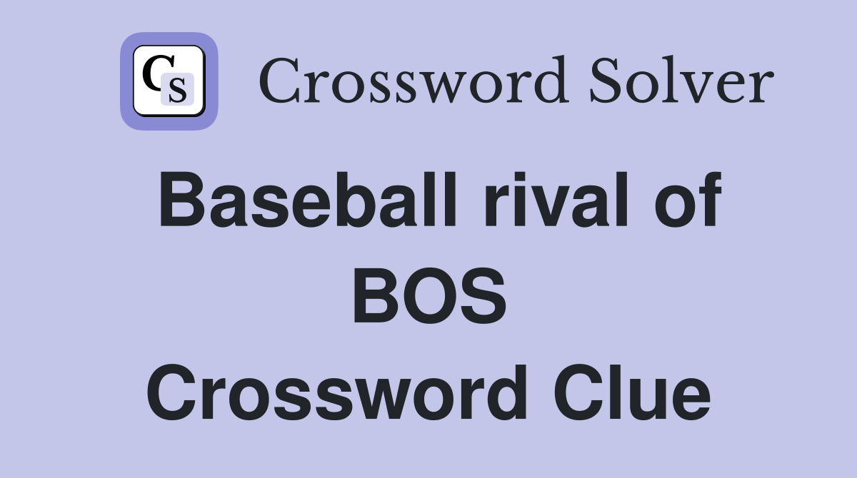 Baseball rival of BOS Crossword Clue