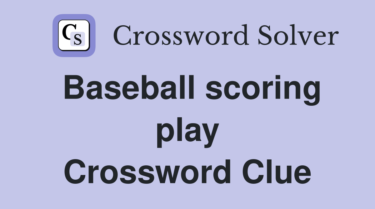 Baseball scoring play Crossword Clue