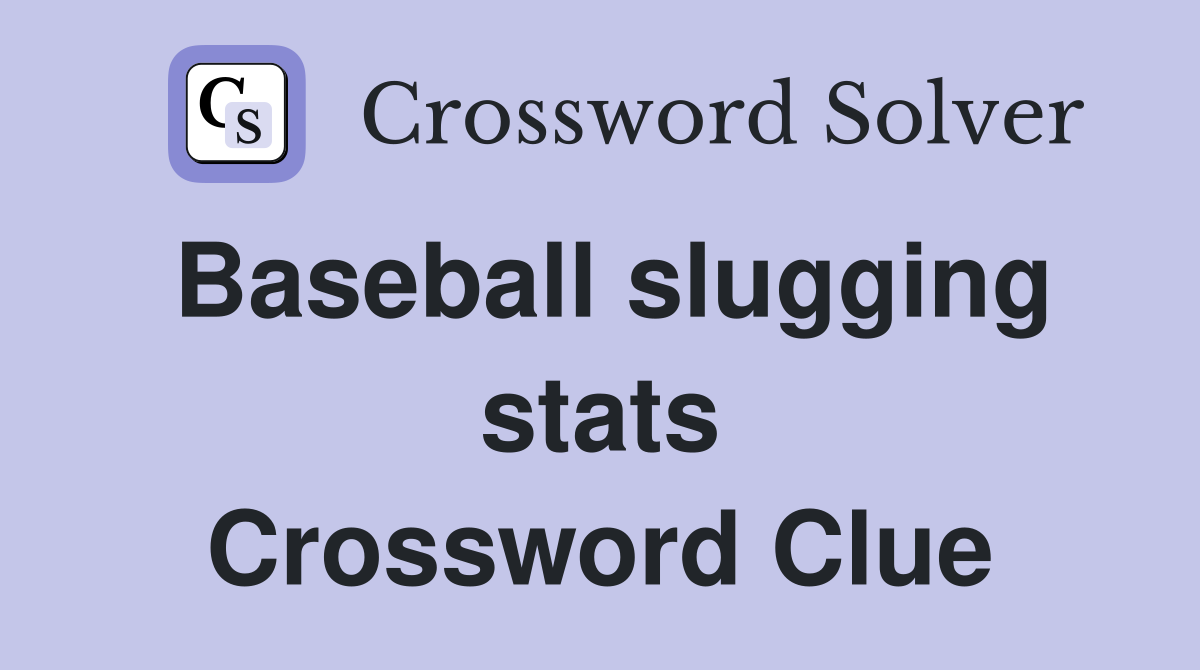Baseball slugging stats Crossword Clue