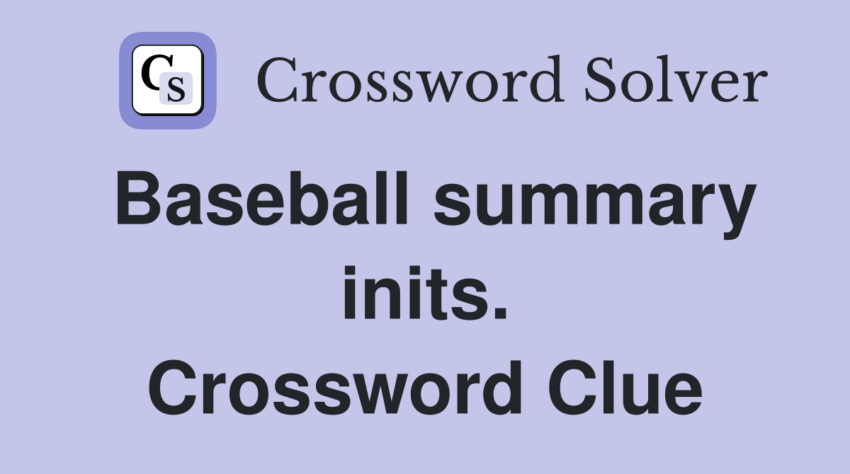 Baseball summary inits. Crossword Clue