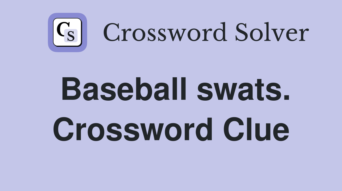 Baseball swats. Crossword Clue