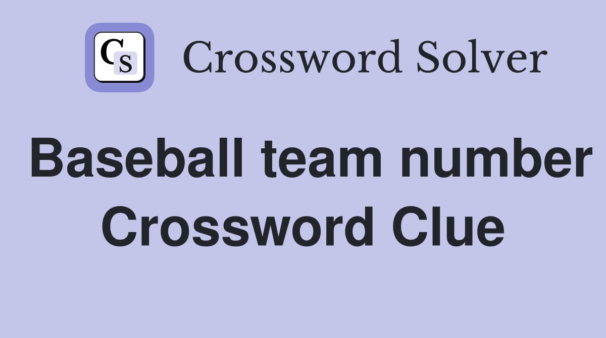 Baseball team number Crossword Clue