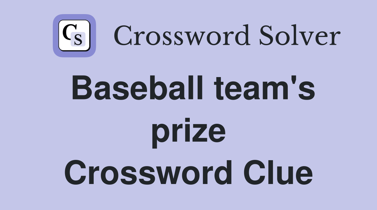 Baseball team's prize Crossword Clue