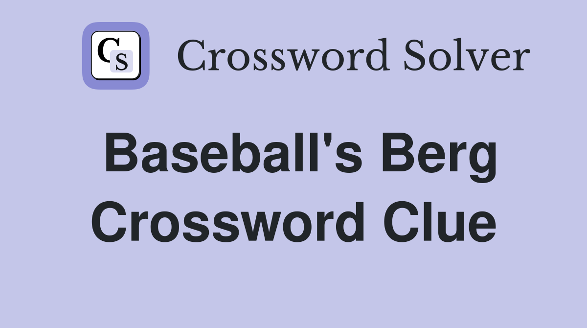 Baseball's Berg Crossword Clue