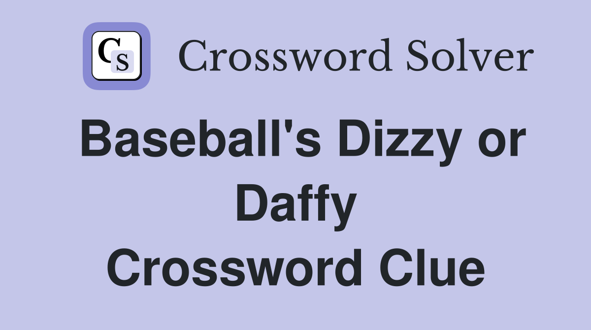 Baseball's Dizzy or Daffy Crossword Clue