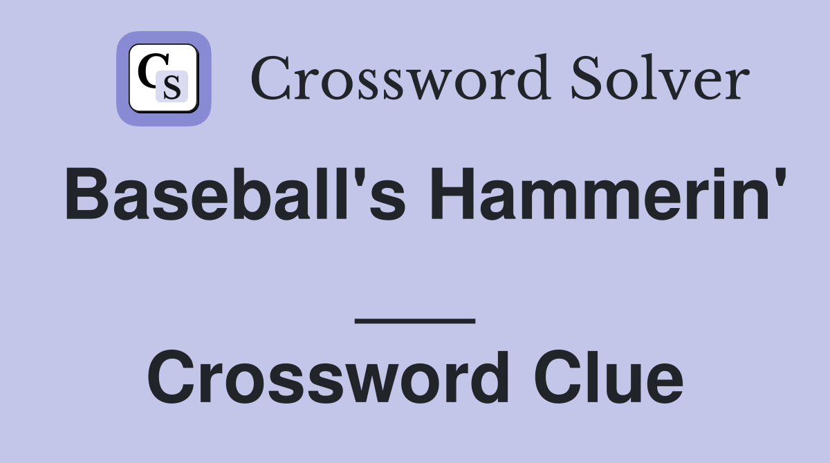 Baseball's Hammerin' ___ Crossword Clue