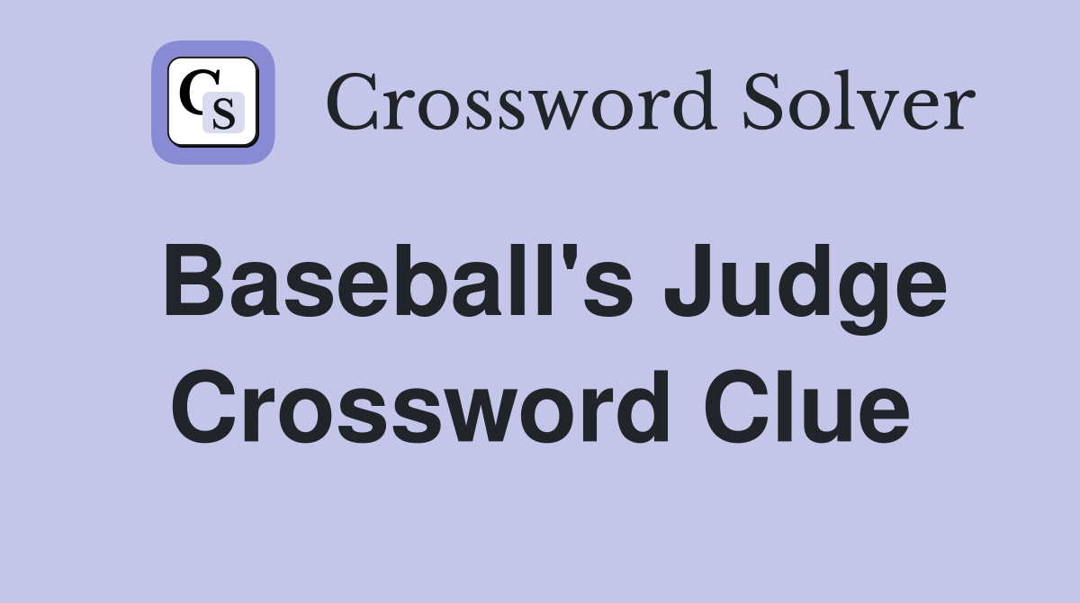 Baseball's Judge Crossword Clue