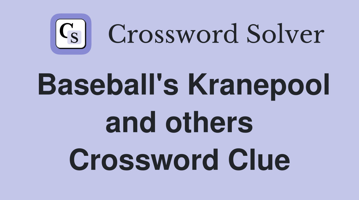 Baseball's Kranepool and others Crossword Clue