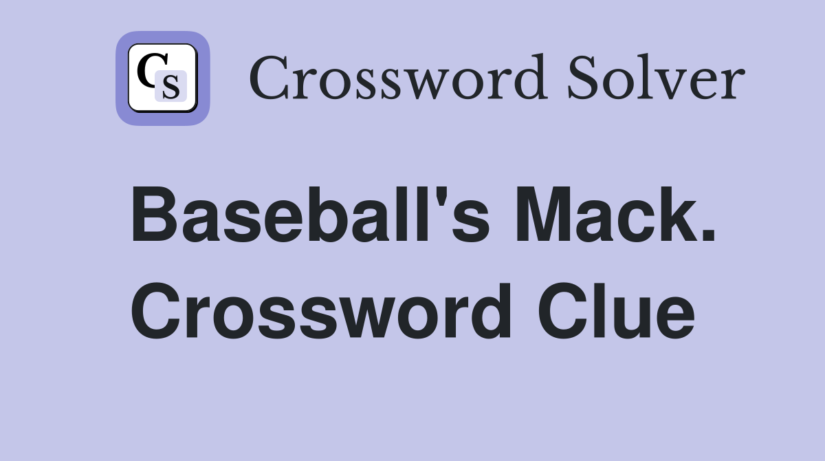 Baseball's Mack. Crossword Clue