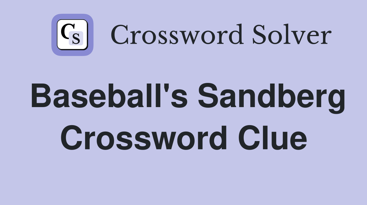 Baseball's Sandberg Crossword Clue