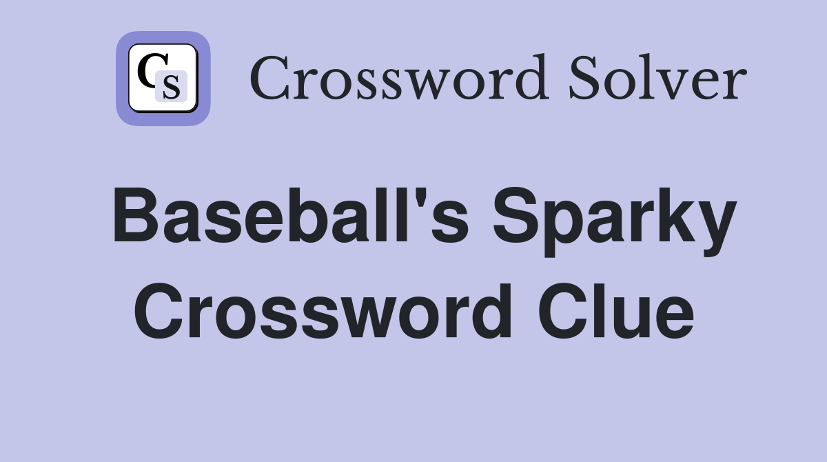 Baseball's Sparky Crossword Clue