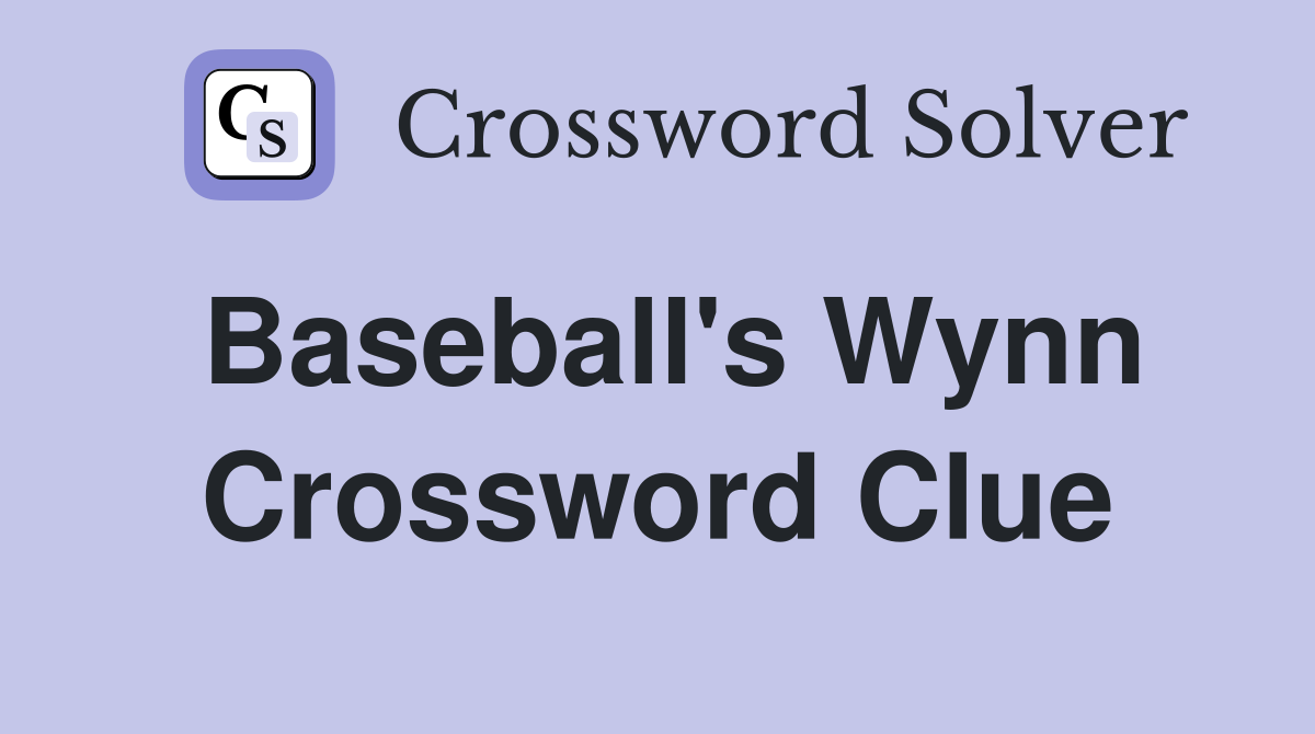 Baseball's Wynn Crossword Clue