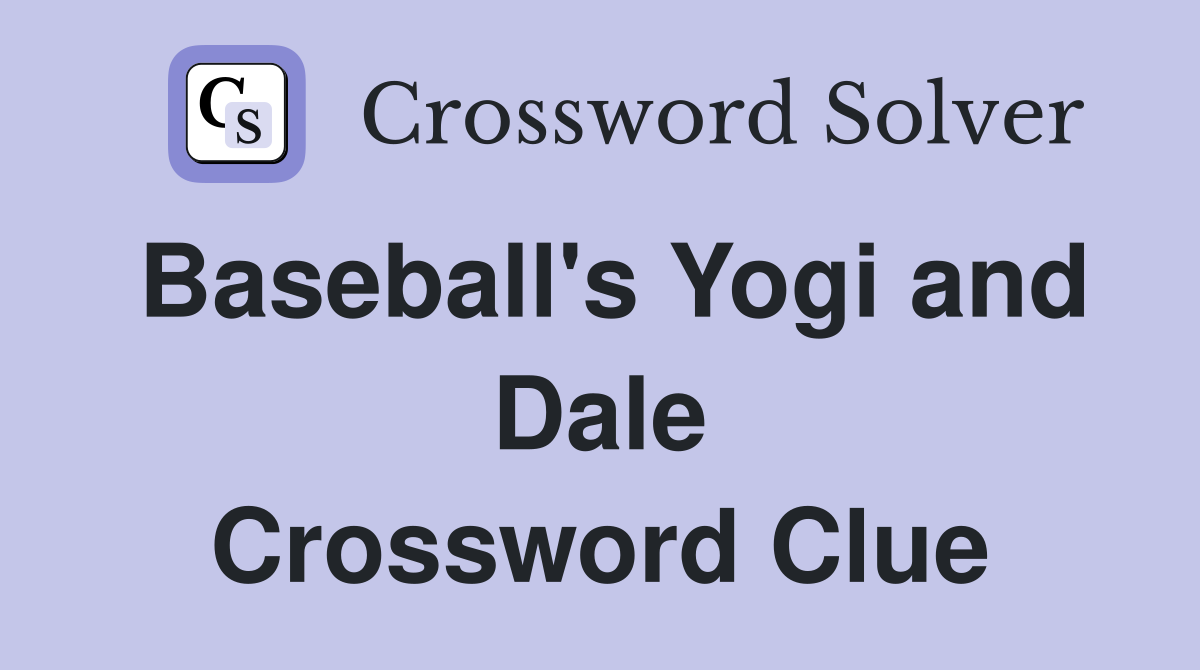 Baseball's Yogi and Dale Crossword Clue