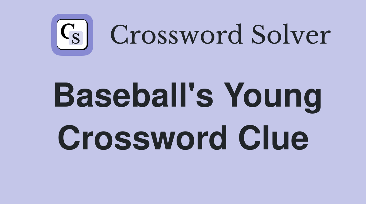 Baseball's Young Crossword Clue