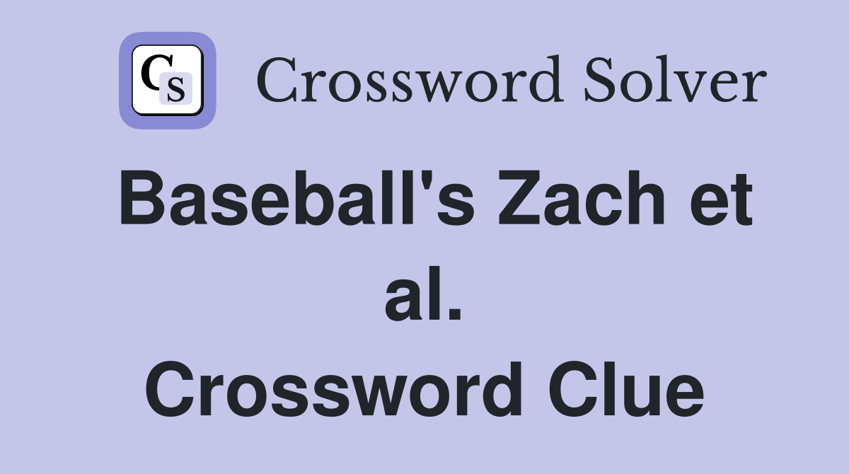 Baseball's Zach et al. Crossword Clue