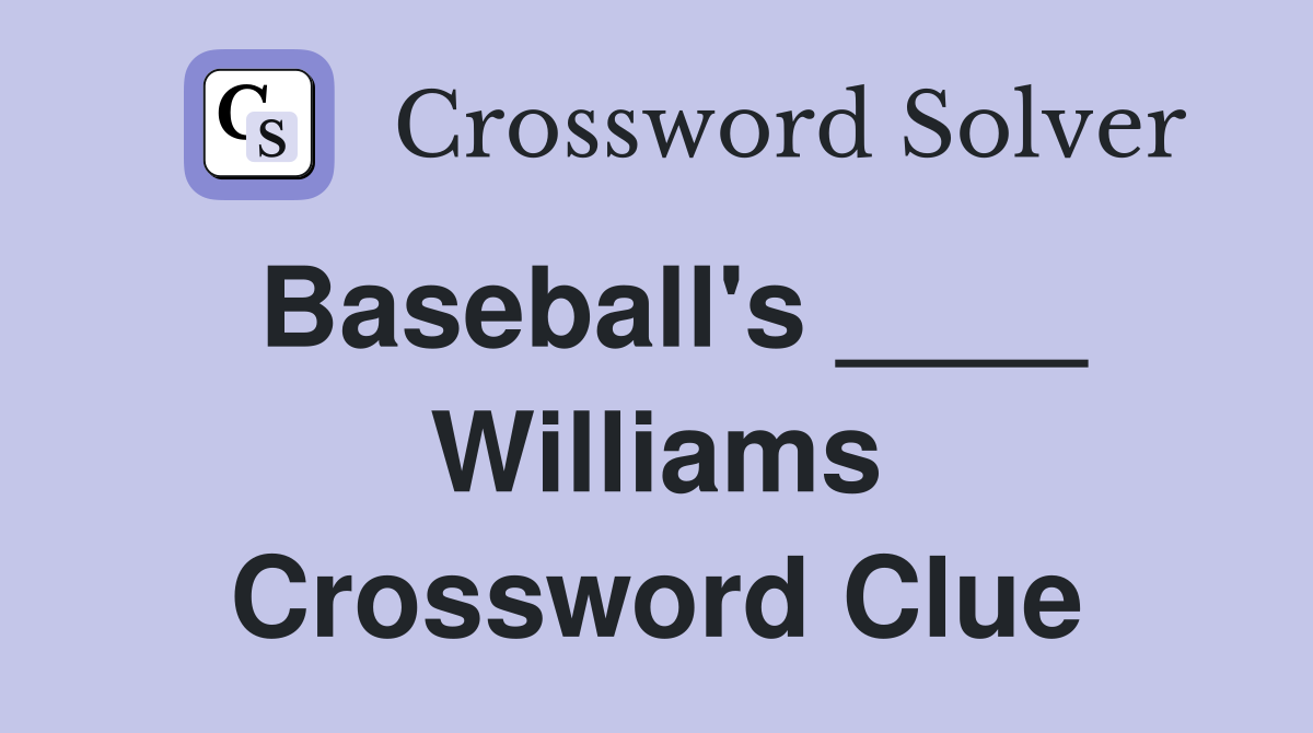 Baseball's ____ Williams Crossword Clue
