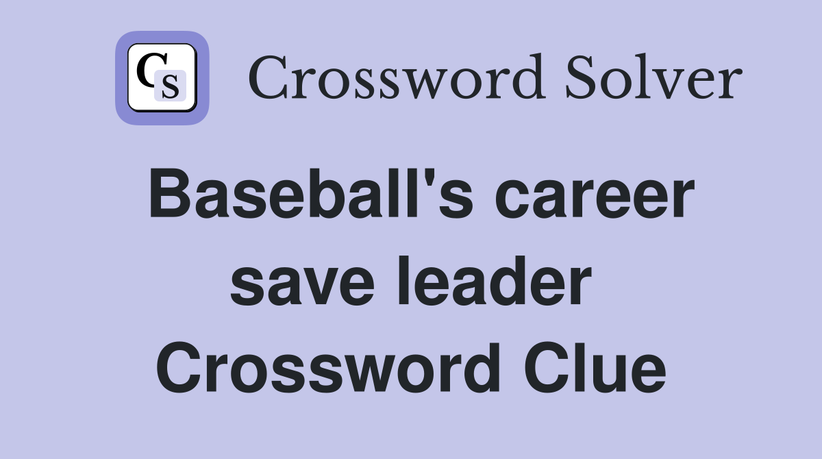 Baseball's career save leader Crossword Clue