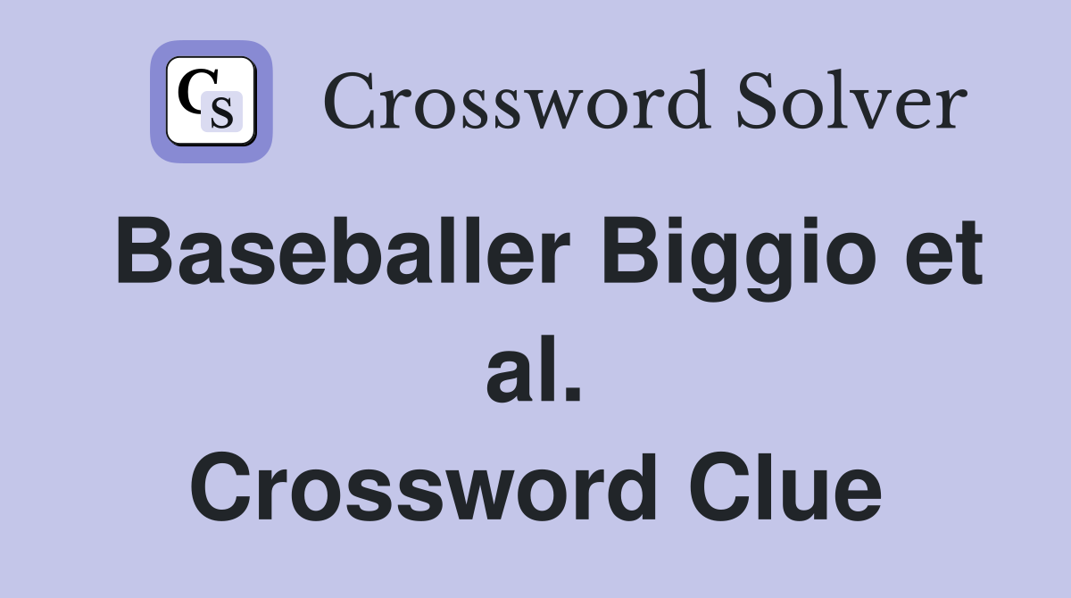 Baseballer Biggio et al. Crossword Clue