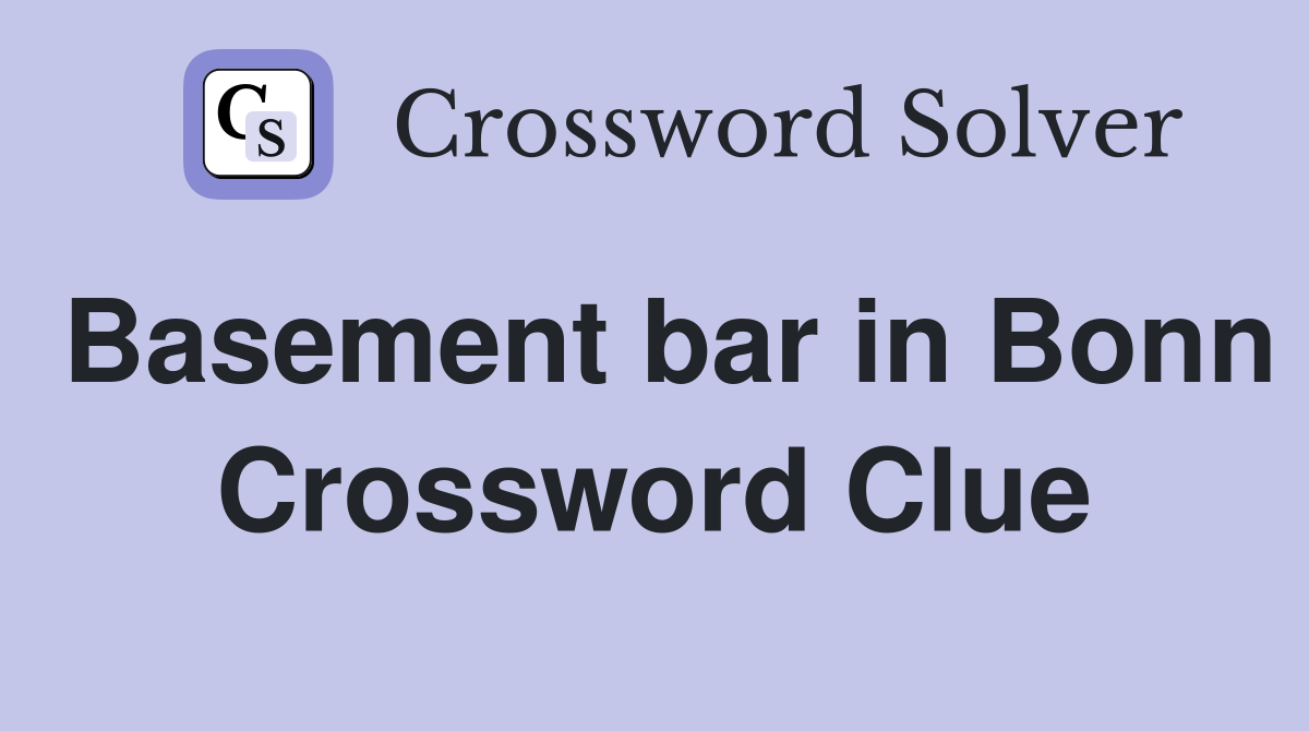 Basement bar in Bonn Crossword Clue