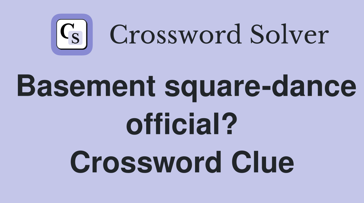 Basement square-dance official? Crossword Clue