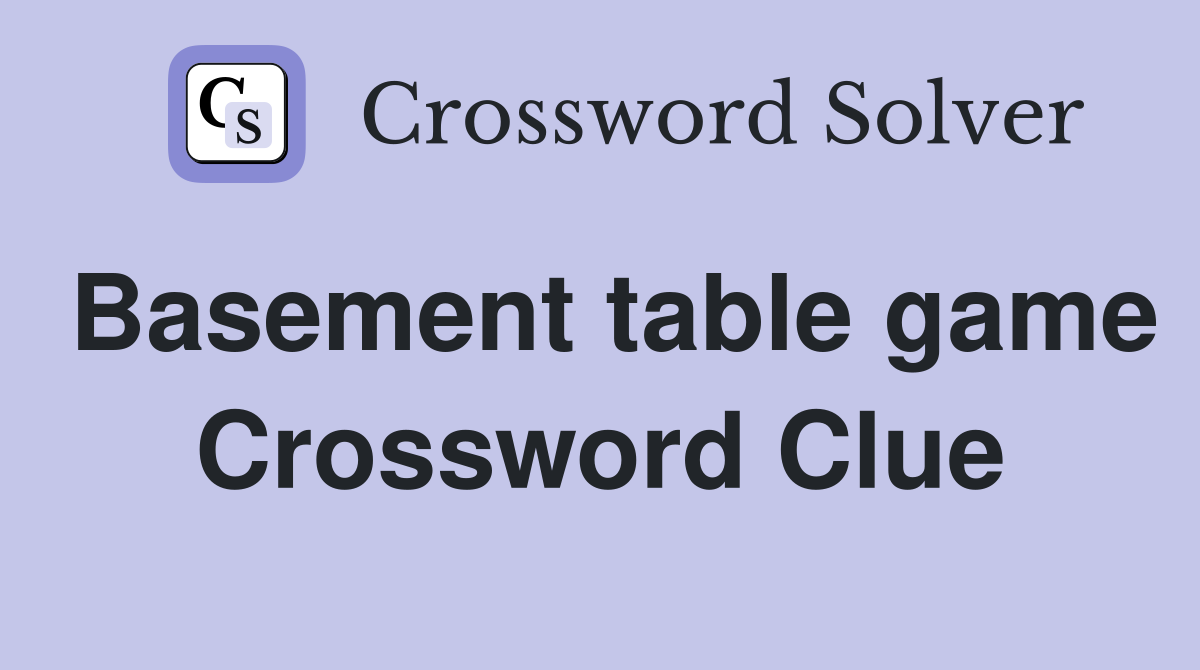 Basement table game Crossword Clue