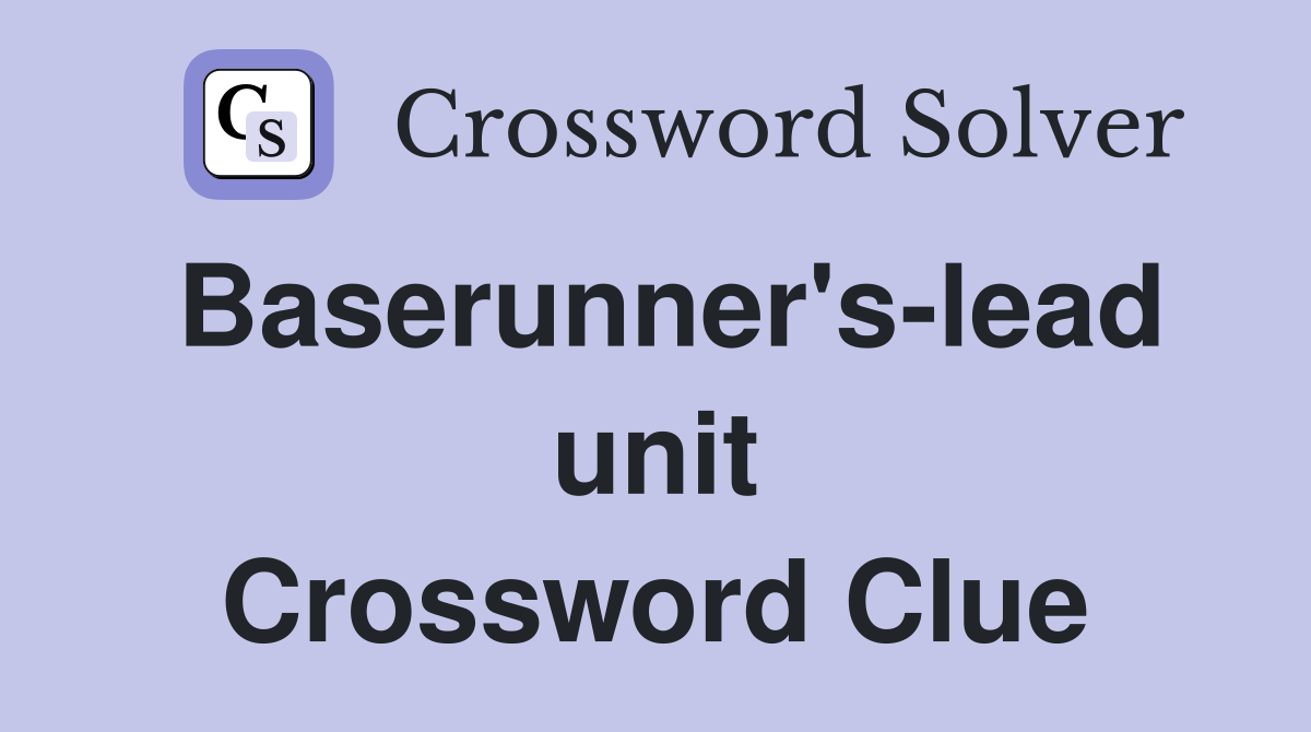 Baserunner's-lead unit Crossword Clue