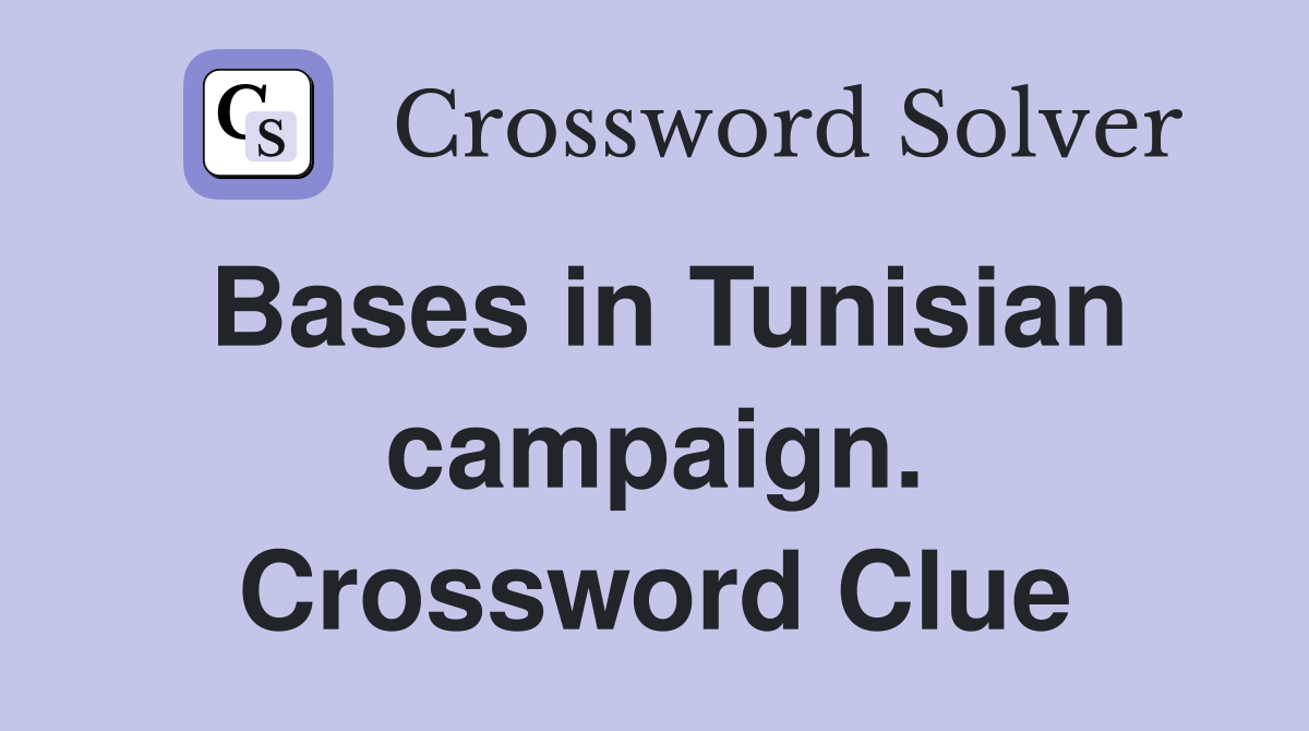 Bases in Tunisian campaign. Crossword Clue