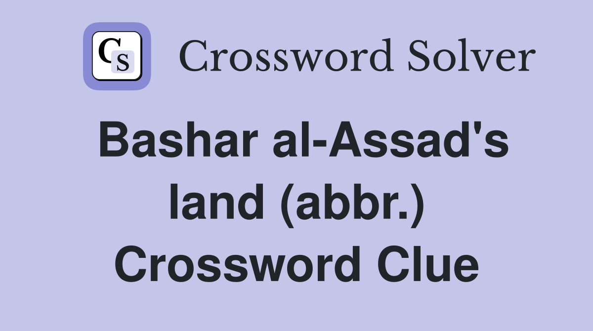 Bashar al-Assad's land (abbr.) Crossword Clue
